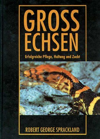 Sprackland, Robert G. - Großechsen. Erfolgreiche Pflege, Haltung und Zucht - Preis vom 01.10.2026 17:08:56 h