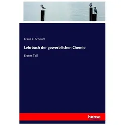 Lehrbuch der gewerblichen Chemie, Schulbücher von Franz X Schmidt