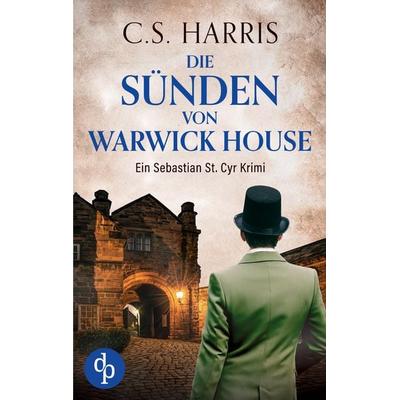 Die Sünden von Warwick House | Der fesselnde historische Krimi im düsteren Regency London, Taschenbuch von C. S. Harris, Dp Verlag, 978-3-690-90248-9
