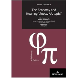 The Economy and Meaningfulness. A Utopia?, Sachbücher von Hendrik Opdebeeck