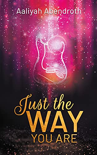 Aaliyah Abendroth - Just the Way You Are: Ein Second-Chance-Liebesroman - Preis vom 15.10.2026 23:06:25 h