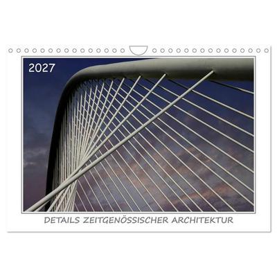 Details zeitgenössischer Architektur (Wandkalender 2027 DIN A4 quer), CALVENDO Monatskalender