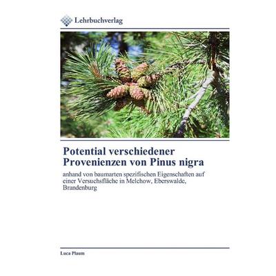 Potential verschiedener Provenienzen von Pinus nigra, Taschenbuch von Luca Plaum, Lehrbuchverlag, 978-620-0-44421-9
