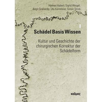 Schädel Basis Wissen I, Taschenbuch von Hannes Haberl,Sigrid Weigel,Birgit Griesecke,Uta Kornmeier,Simon Strick, Kulturverlag Kadmos Berlin,