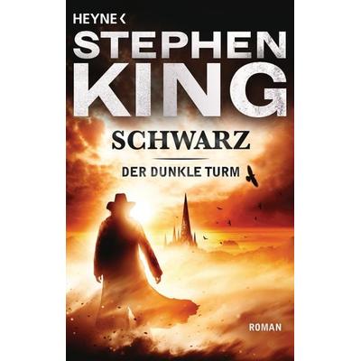 Schwarz / Der Dunkle Turm Band 1, Taschenbuch von Stephen King, Heyne