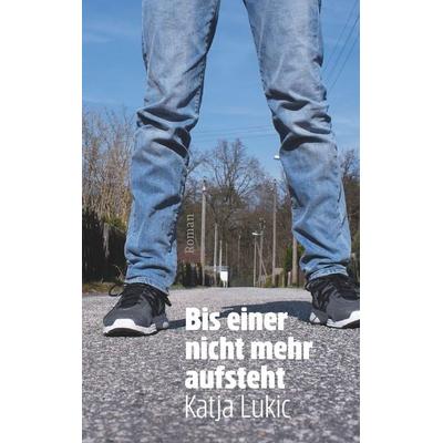 Bis einer nicht mehr aufsteht, Taschenbuch von Katja Lukic, BoD – Books on Demand, 978-3-7528-9565-0