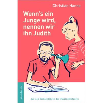 Wenn's ein Junge wird, nennen wir ihn Judith, Taschenbuch von Christian Hanne, Seitenstraßen Verlag, 978-3-937088-21-1