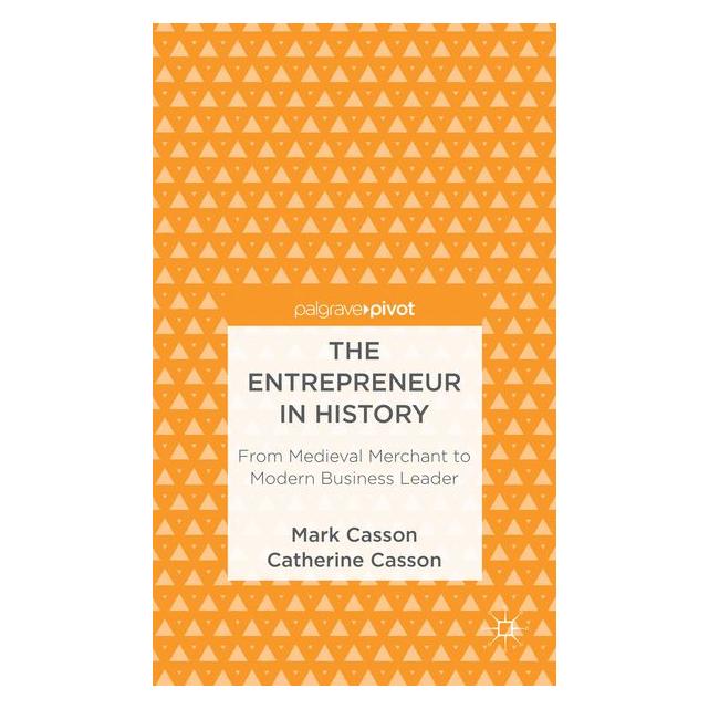Palgrave Macmillan Uk Casson:The Entrepreneur in History (63323448)