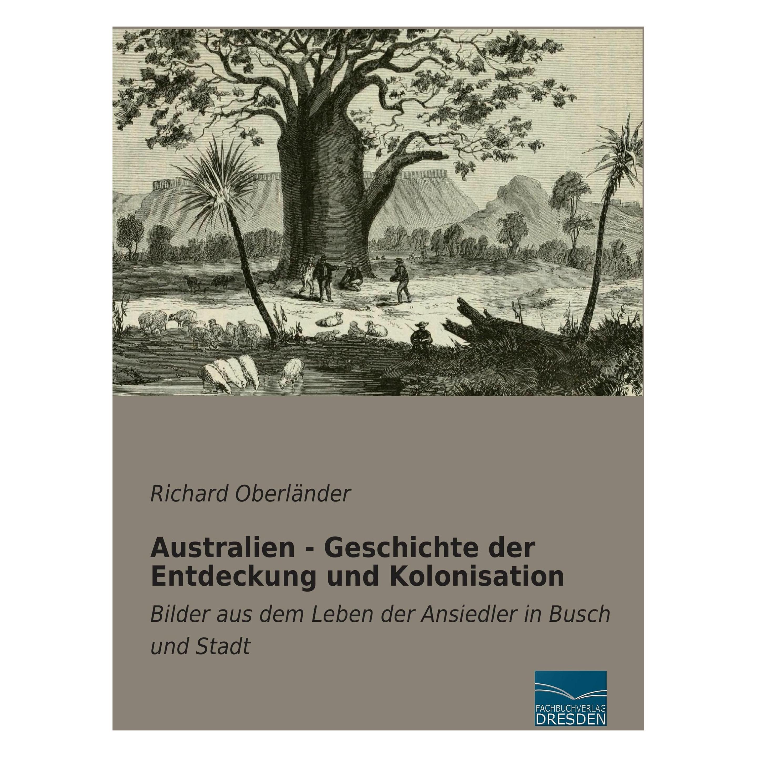 Fachbuchverlag Australien - Geschichte der Entdeckung (Deutsch, Softcover, Richard Oberländer) (41255536)