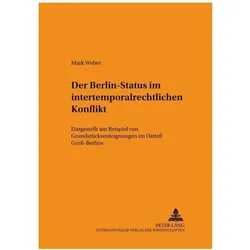 Der Berlin-Status im intertemporalrechtlichen Konflikt, Fachbücher von Mark Weber