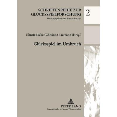 Glücksspiel im Umbruch, Taschenbuch von , Peter Lang GmbH, Internationaler Verlag der Wissenschaften, 978-3-631-56928-3