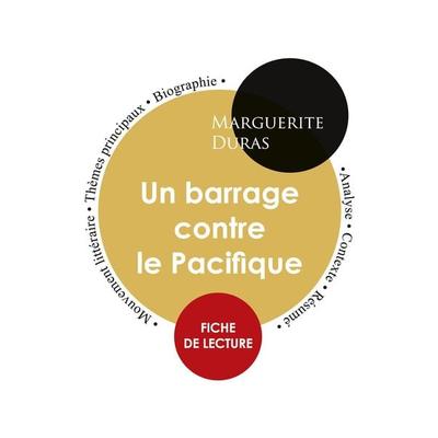 Fiche de lecture Un barrage contre le Pacifique (Étude intégrale), Taschenbuch von Marguerite Duras, Paideia éducation, 978-2-7593-1274-0