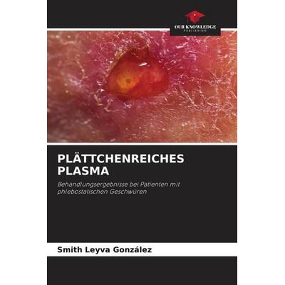 PLÄTTCHENREICHES PLASMA, Taschenbuch von Smith Leyva González, Our Knowledge Publishing, 978-620-5-72882-6