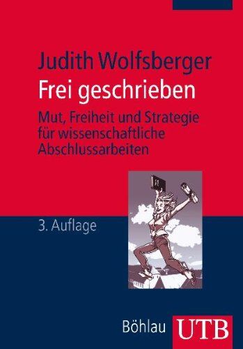 Judith Wolfsberger - Frei geschrieben: Mut, Freiheit und Strategie für wissenschaftliche Abschlussarbeiten - Preis vom 30.09.2026 09:01:18 h