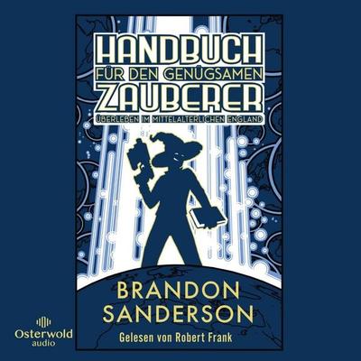 Handbuch für den genügsamen Zauberer: Überleben im mittelalterlichen England - Brandon Sanderson, Audio, 9783844936605