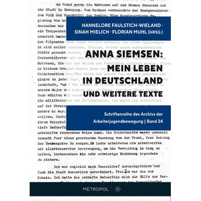 Anna Siemsen: Mein Leben in Deutschland und weitere Texte, Taschenbuch von , Metropol-Verlag, 978-3-86331-781-2