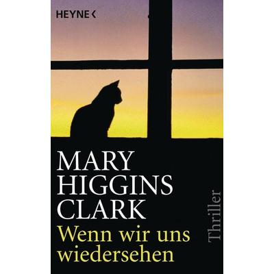 Wenn wir uns wiedersehen, Taschenbuch von Mary Higgins Clark, Heyne