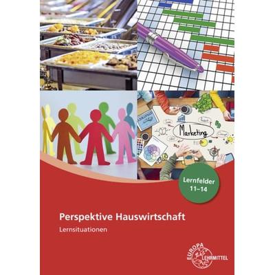 Perspektive Hauswirtschaft Lernsituationen Lernfelder 11-14, Taschenbuch von Claudia Ohlendorf,Ingrid Förstner,Ute Blask-Sosnowski,Roswitha