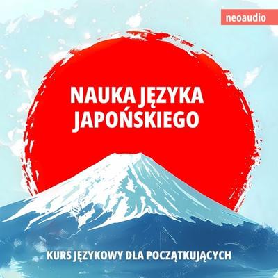 Kursy językowe dla początkujących, Nauka języka japońskiego - NeoAudio, Audio, 4066004839585
