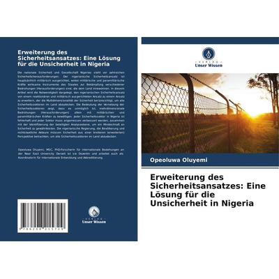 Erweiterung des Sicherheitsansatzes: Eine Lösung für die Unsicherheit in Nigeria, Taschenbuch von Opeoluwa Oluyemi, Verlag Unser Wissen,