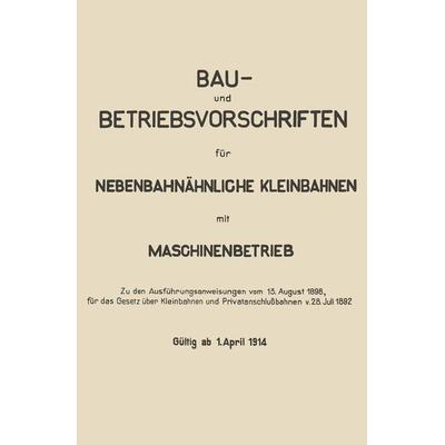Bau- und Betriebsvorschriften für Nebenbahnähnliche Kleinbahnen mit Maschinenbetrieb, Taschenbuch von Springer Berlin, Springer Berlin,