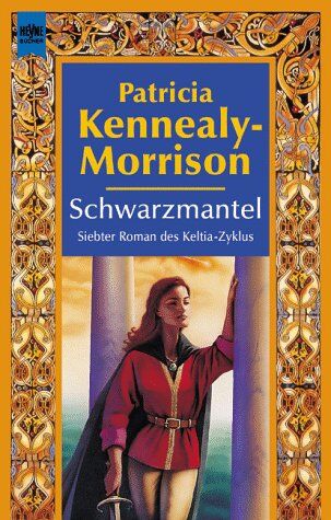 Patricia Kennealy-Morrison - Schwarzmantel. 7. Roman des Keltia- Zyklus. - Preis vom 11.10.2026 15:43:13 h