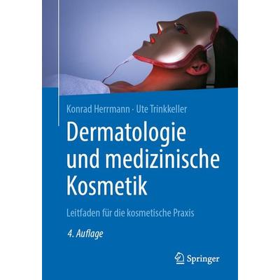 Dermatologie und medizinische Kosmetik, Taschenbuch von Konrad Herrmann,Ute Trinkkeller, Springer Berlin, 978-3-662-60989-7