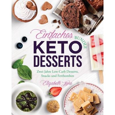 Einfaches Bundle Keto Desserts, Taschenbuch von Elizabeth Jane, Progressive Publishing, 978-1-953607-04-1