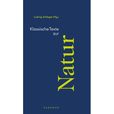 Klassische Texte zur Natur, Taschenbuch von , Parodos Verlag, 978-3-96824-033-6