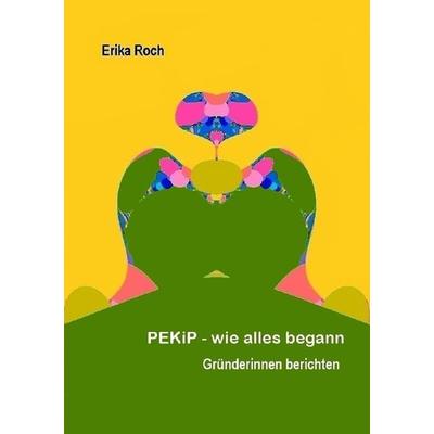 PEKiP - wie alles begann, Taschenbuch von Erika Roch, Epubli, 978-3-7375-6300-0