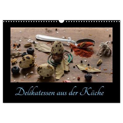 Delikatessen aus der Küche (Wandkalender 2026 DIN A3 quer), CALVENDO Monatskalender