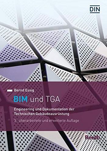 Bernd Essig - BIM und TGA: Engineering und Dokumentation der Technischen Gebäudeausrüstung (Beuth Innovation) - Preis vom 02.10.2026 23:42:20 h