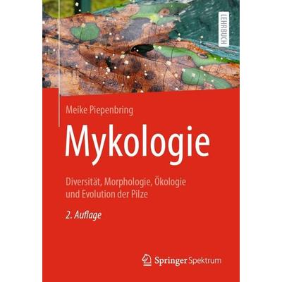 Mykologie, Taschenbuch von Meike Piepenbring, Springer Berlin, 978-3-662-72683-9