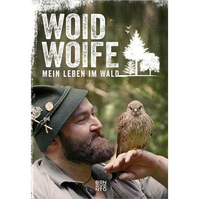 Mein Leben im Wald, Gebundene Ausgabe von Woid Woife, Benevento, 978-3-7109-0051-8