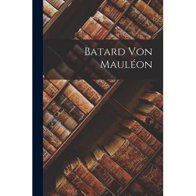 Batard Von Mauléon, Taschenbuch von Anonymous, Legare Street Press, 978-1-01-913950-9