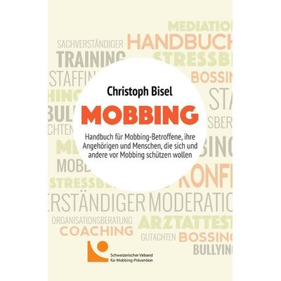 Mobbing, Taschenbuch von Christoph Bisel, Epubli, 978-3-7418-7788-9