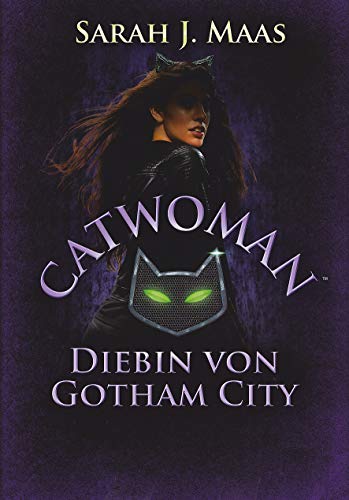 Maas, Sarah J. - Catwoman - Diebin von Gotham City: Roman - Preis vom 11.10.2026 15:43:13 h