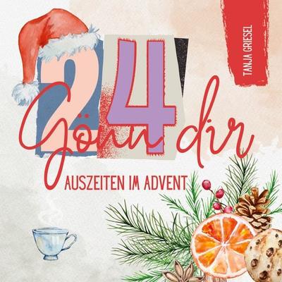Gönn dir, Gebundene Ausgabe von Tanja Griesel, BoD – Books on Demand, 978-3-7597-2405-2