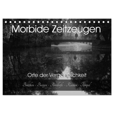 Morbide Zeitzeugen - Orte der Vergänglichkeit (Tischkalender 2026 DIN A5 quer), CALVENDO Monatskalender