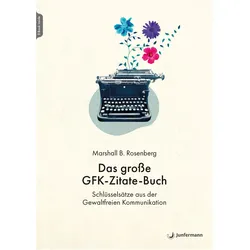 Das grosse GFK-Zitate-Buch, Ratgeber von Marshall B. Rosenberg