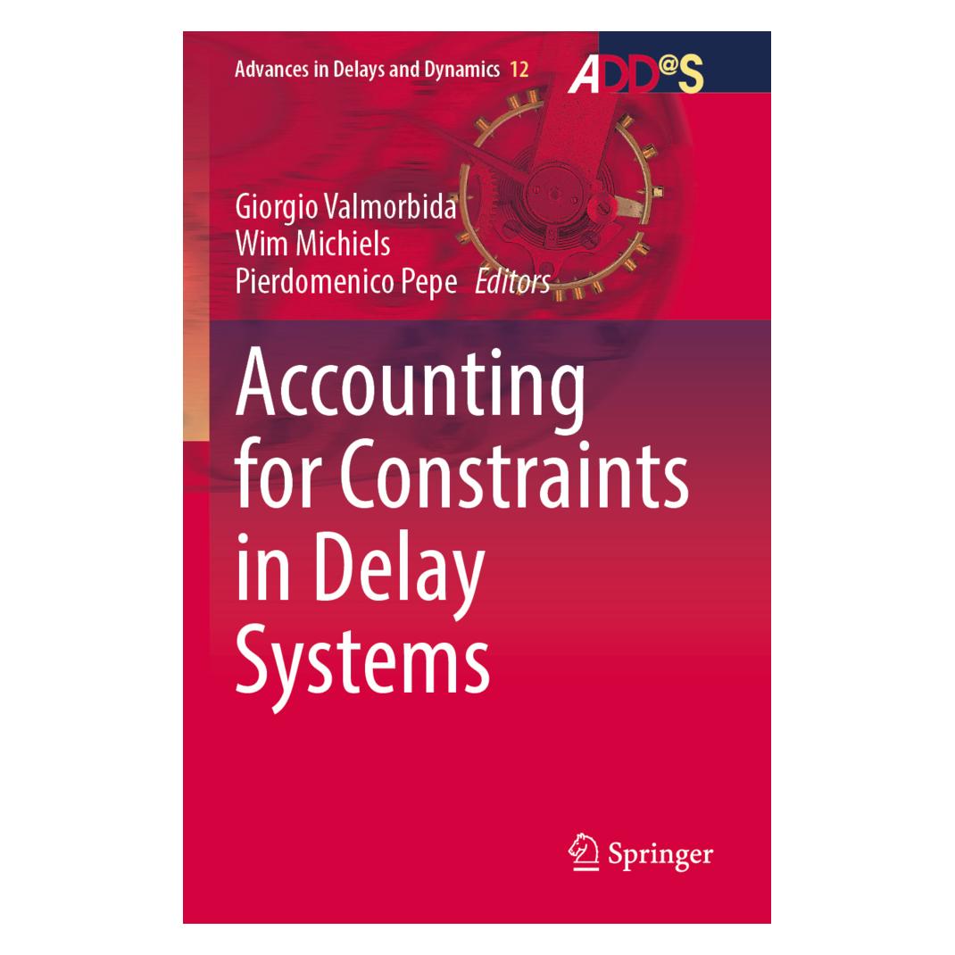 Springer Accounting for Constraints in Delay Systems (Englisch, Softcover, Giorgio Valmorbida, Pierdomenico Pepe, Wim Michiels) (56944963)