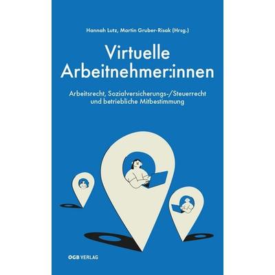 Virtuelle Arbeitnehmer:innen, Taschenbuch von , ÖGB Verlag, 978-3-99046-739-8