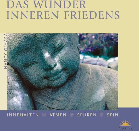 Nancy O'Hara - Das Wunder inneren Friedens: Innehalten - Atmen - Spüren - Sein: Innehalte, atmen, spüren. sein - Preis vom 30.09.2026 09:01:18 h