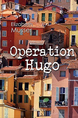 Elizabeth Musser - Operation Hugo - Preis vom 13.10.2026 19:28:25 h