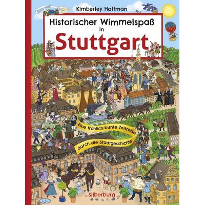 Historischer Wimmelspaß in Stuttgart, Gebundene Ausgabe von Kimberley Hoffman, Silberburg, 978-3-8425-2414-9
