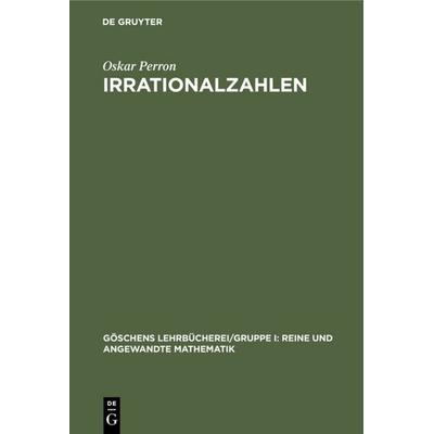Irrationalzahlen, Gebundene Ausgabe von Oskar Perron, De Gruyter, 978-3-11-098906-9