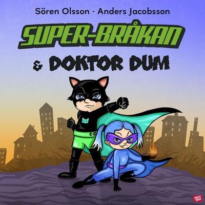Super-Bråkan och doktor Dum - Sören Olsson,Anders Jacobsson, Audio, 9789189233737