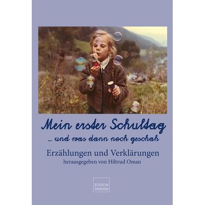 Mein erster Schultag .... und was sonst noch alles geschah, Gebundene Ausgabe von , Edition Tandem, 978-3-904068-19-2