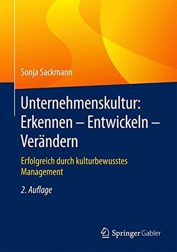 Sonja Sackmann - Unternehmenskultur: Erkennen - Entwickeln - Verändern: Erfolgreich durch kulturbewusstes Management - Preis vom 09.10.2026 07:28:09 h