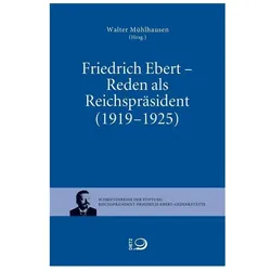 Friedrich Ebert - Reden als Reichpräsident (1919-1925), Fachbücher von Friedrich Ebert